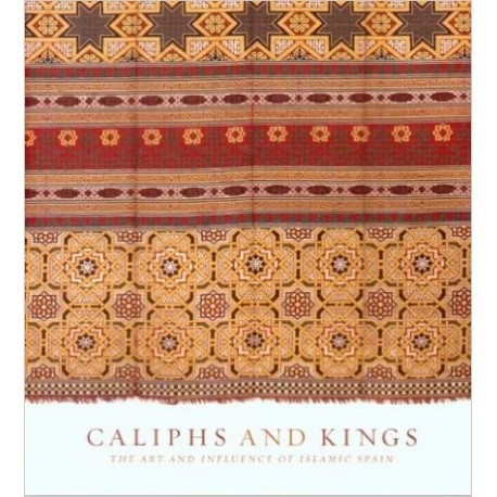 Caliphs and Kings: The Art of Islamic Spain