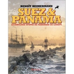 Suez & Panama : La fabuleuse épopée de Ferdinand de Lesseps