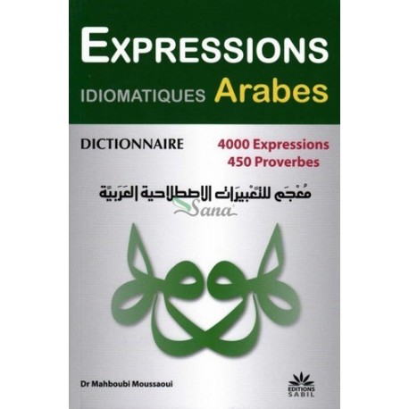 Dictionnaire des expressions idiomatiques arabes - 4000 expressions et proverbes (Broché)