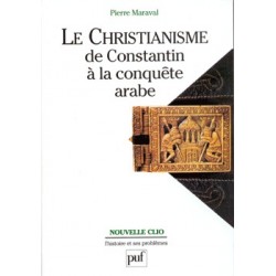 Le christianisme, de Constantin à la conquête arabe