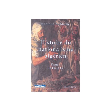 Histoire du nationalisme algérien 1919-1951 - 2 volumes