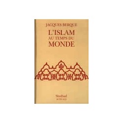 L'islam au temps du monde (nouvelle édition