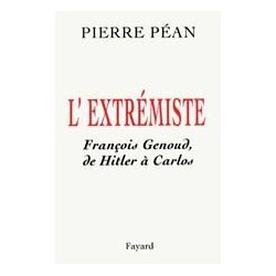 L'extrémiste. François Genoud, de Hitler à Carlos