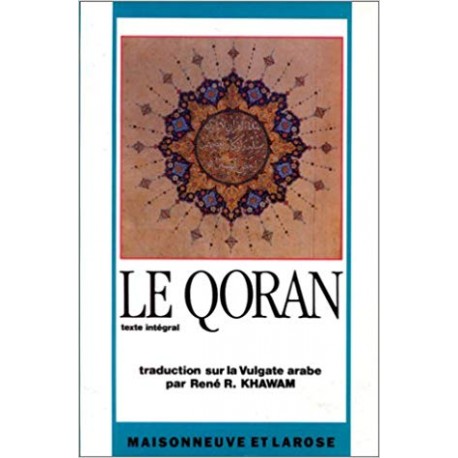 Le   Qoran : Texte intégral(traduction René Khawam°