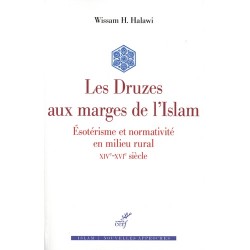 Les Druzes en marge de l'islam - Esotérisme et normativité en milieu rural (XIVe-XVIe siècle)