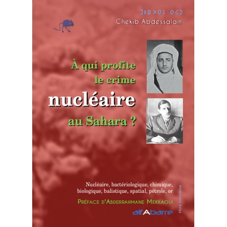 A QUI PROFITE LE CRIME NUCLEAIRE AU SAHARA ?