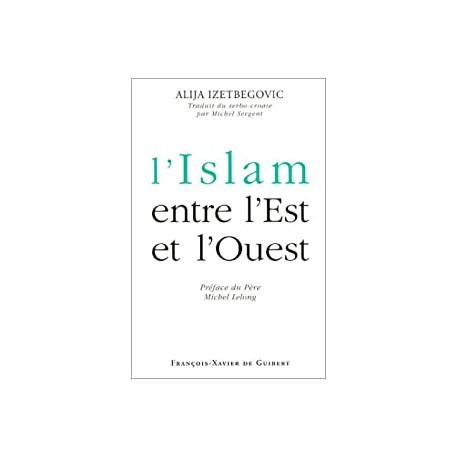 L'Islam entre l'Est et l'Ouest