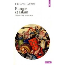 Europe et Islam. Histoire d'un malentendu