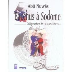 Bacchus à Sodome- Calligraphie de Lassaâd Métoui