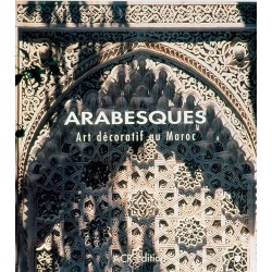 Arabesques. Art Decoratif Au Maroc