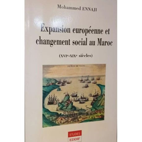 Expansion européenne et changement social au Maroc (XVIe-XIX siècles)