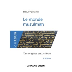 Le monde musulman. Des origines au XIe siècle.