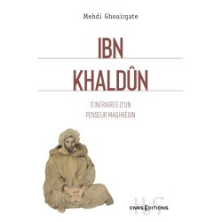 Ibn Khaldûn  Itinéraires d’un penseur maghrébin