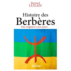 Histoire des Berbères Des origines à nos jours