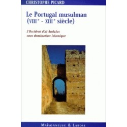 Le Portugal Musulman (VIIIe-XIIIe siecle). L'Occident d'Al-Adalus sous domination islamique