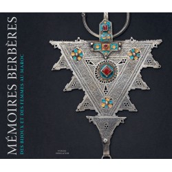Mémoires berbères. Des bijoux et des femmes au Maroc