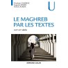 Le Maghreb par les textes - XVIIIe-XXIe siècle