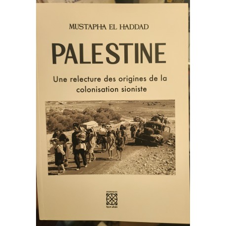 Palestine une relecture des origines de la colonisation sioniste