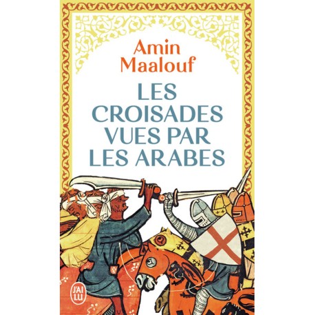 Les croisades vues par les Arabes