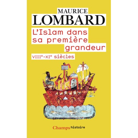 L'Islam dans sa première grandeur VIIIe-XIe siècles