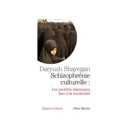 Schizophrénie culturelle : les sociétés islamiques face à la modernité