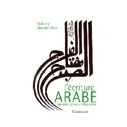 L'écriture arabe alphabet, styles et calligraphie