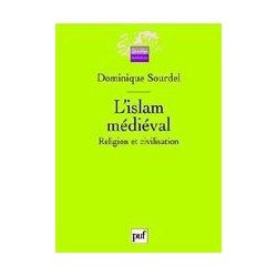 L'islam médiéval religion et civilisation