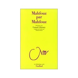 Mahfouz par Mahfouz - Mémoires parlées du prix nobel Gamal