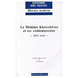 Le Ministre Khéreddine et ses contemporains -XIX siècle