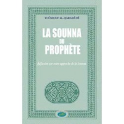 La Sounna du Prophète, réflexion sur notre approche de la sounna       Relié