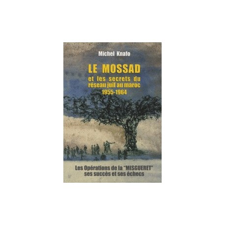 Le Mossad et les secrtres du réseau juif au Maoc 1955-1964