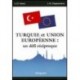 Turquie et Union européenne : un défi réciproque