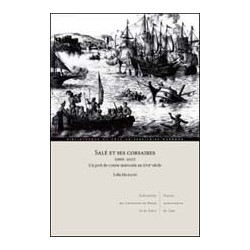 Salé et ses corsaires (1666-1727). Un port de course marocain au XVIIe siècle