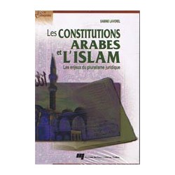 Les constitutions arabes et l'IslamLes enjeux du pluralisme juridique