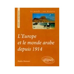 'Europe et le monde arabe depuis 1914 (L')