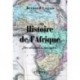 Histoire de l'Afrique. Des origines à nos jours