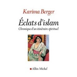 Eclats d'Islam Chroniques d'un itinéraire spirituel