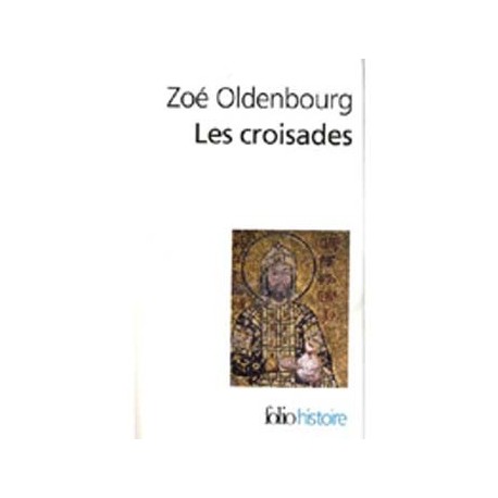 Les croisades  Folio histoire (No 172)